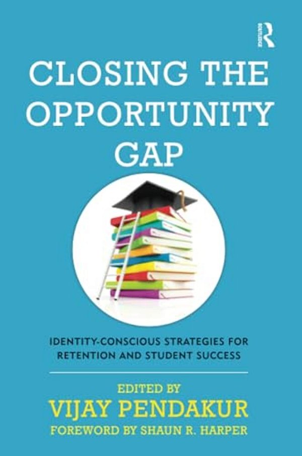 Closing The Opportunity Gap: Identity-Conscious Strategies For Retention And Student Success-..
