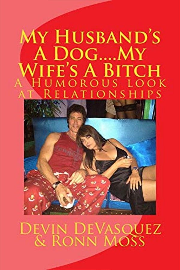 My Husband's A Dog... My Wife's A Bitch-..