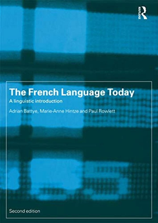 The French Language Today: A Linguistic Introduction-..