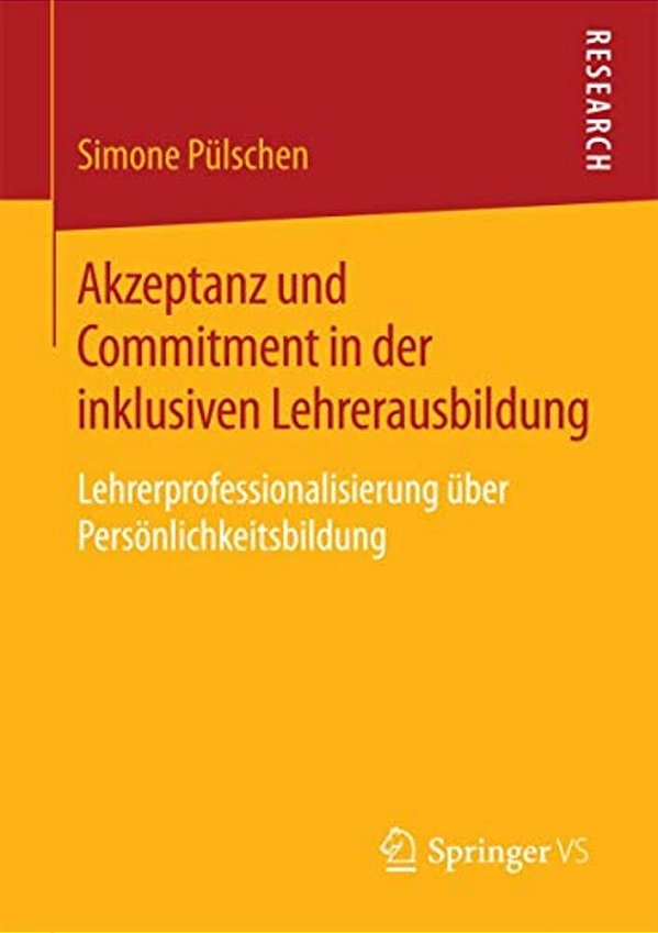 Akzeptanz Und Commitment In Der Inklusiven Lehrerausbildung: Lehrerprofessionalisierung Über Persönlichkeitsbildung-..