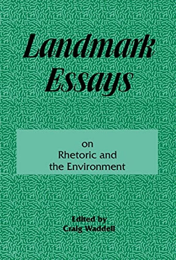 Landmark Essays On Rhetoric And The Environment: Volume 12-..