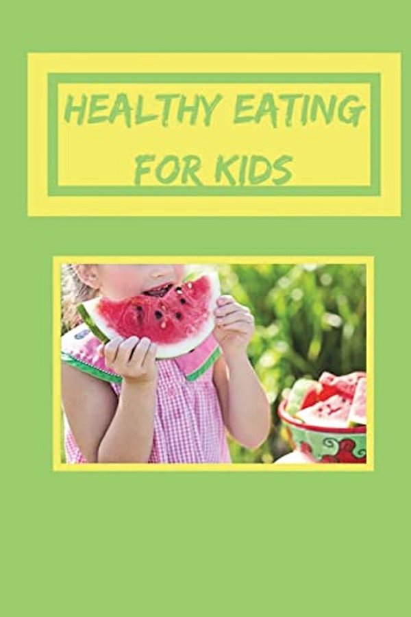Healthy Eating For Kids: Healthy Cookbook For Kids, Healthy Recipes For Children, 6 X 9 Create Your Own Cookbook-..