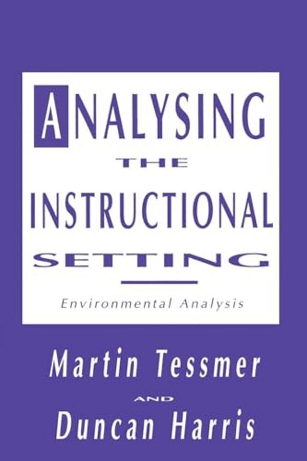 Analysing The Instructional Setting: A Guide For Course Designers-..