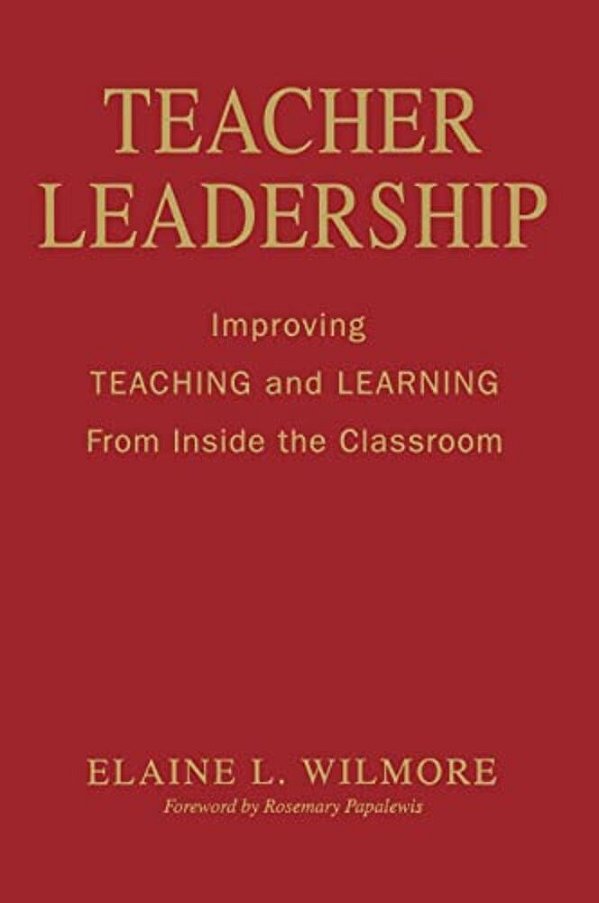 Teacher Leadership: Improving Teaching And Learning From Inside The Classroom-..