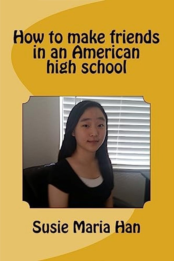 How To Make Friends In An American High School-..