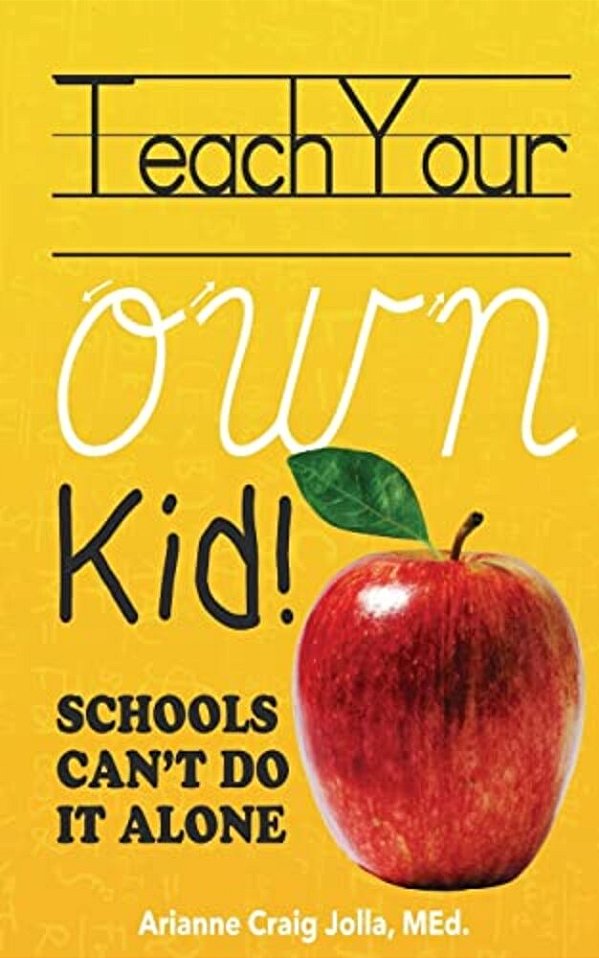 Teach Your Own Kid: Schools Can't Do It Alone-..