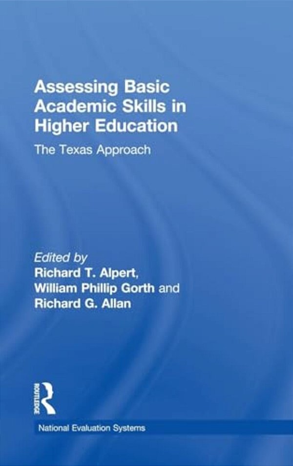 Assessing Basic Academic Skills In Higher Education: The Texas Approach-..