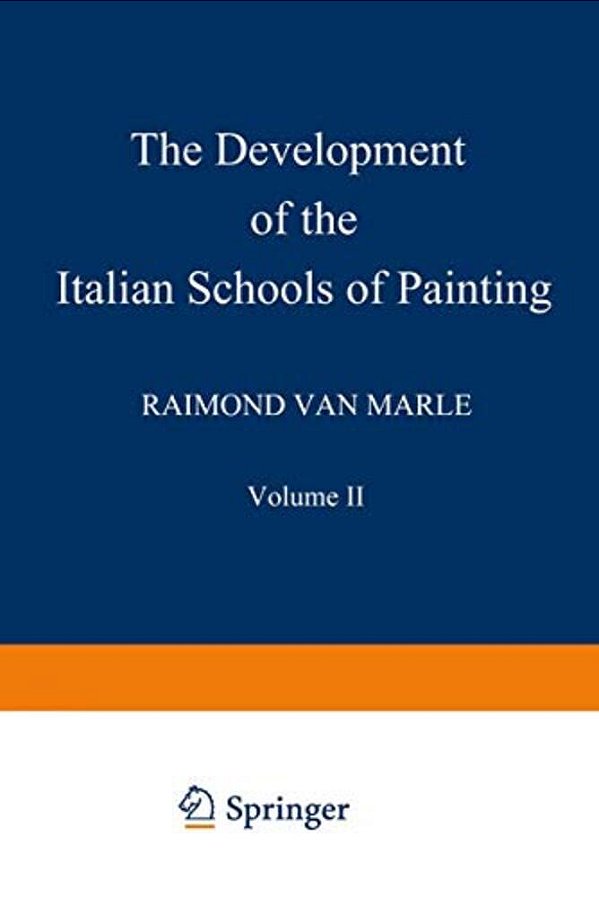 The Development Of The Italian Schools Of Painting: Volume II-..