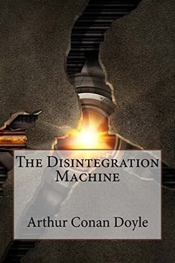 The Disintegration Machine Arthur Conan Doyle-..