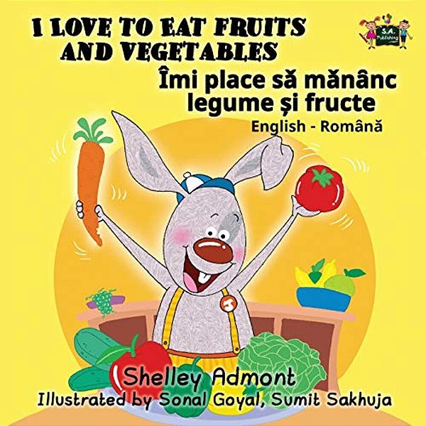 I Love To Eat Fruits And Vegetables: English Romanian-..
