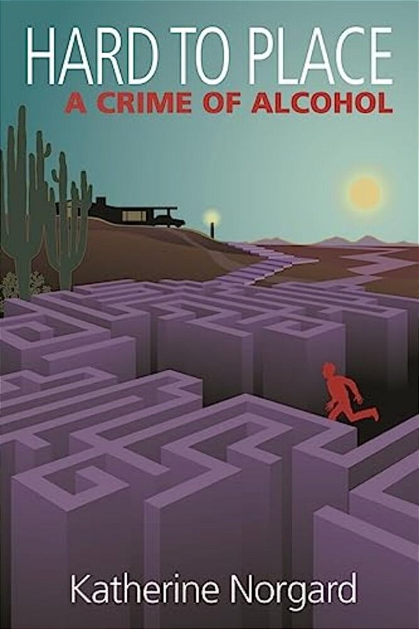 Hard To Place: A Crime Of Alcohol-..