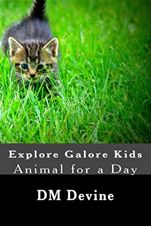Animal For A Day: Explore Galore Kids-..