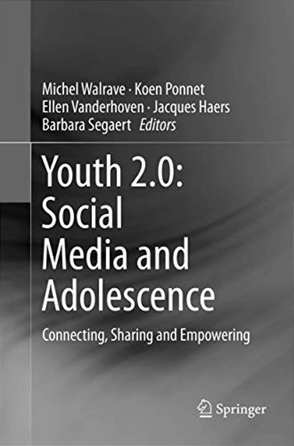 Youth 2.0: Social Media And Adolescence: Connecting, Sharing And Empowering-..