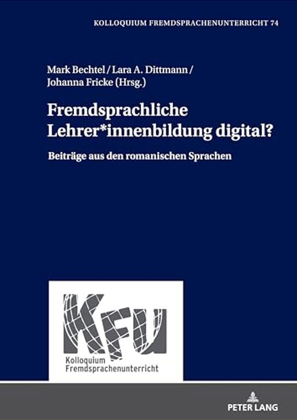 Fremdsprachliche Lehrer*innenbildung Digital?: Beitraege Aus Den Romanischen Sprachen-..