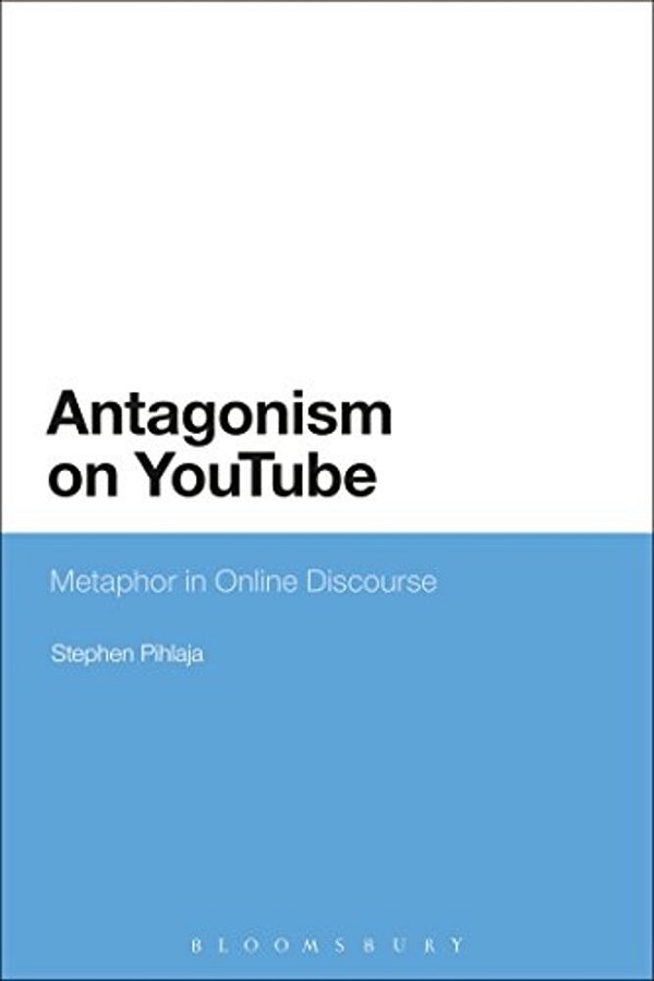 Antagonism On Youtube: Metaphor In Online Discourse-..