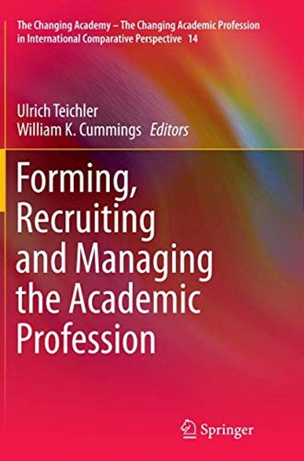 Forming, Recruiting And Managing The Academic Profession-..