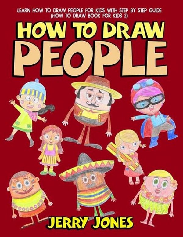 How To Draw People: Learn How To Draw People For Kids With Step By Step Guide-..