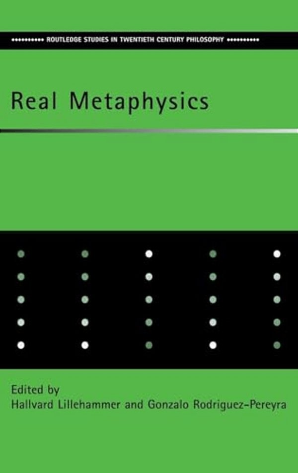 Real Metaphysics: Essays In Honour Of D. H. Mellor-..