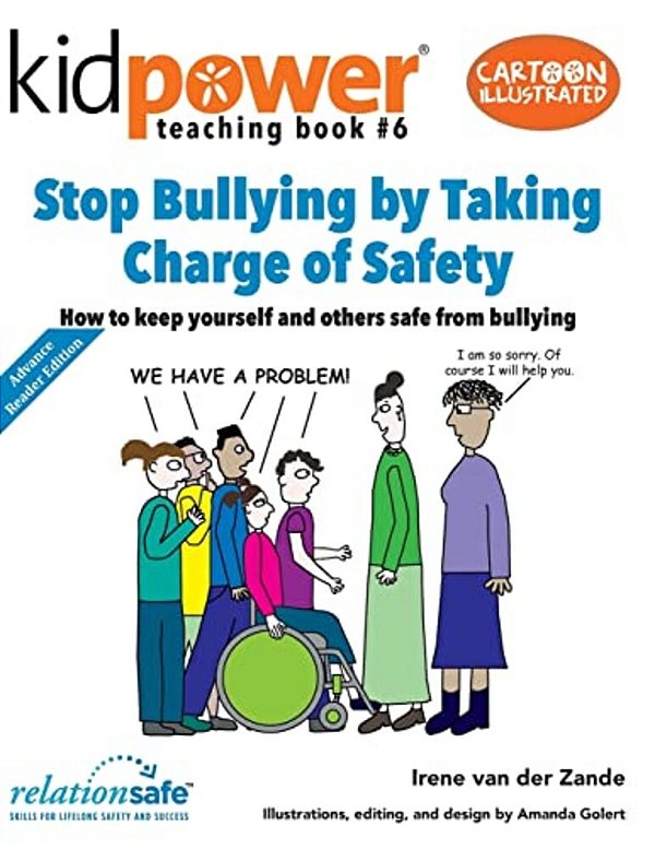 Stop Bullying By Taking Charge Of Safety: How To Keep Yourself And Other Kids Safe From Bullying-..