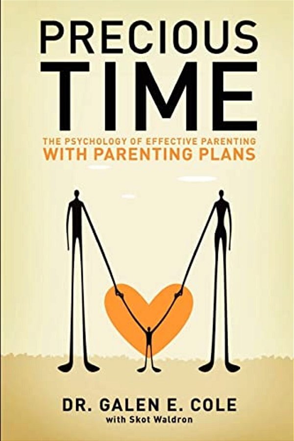 Precious Time: The Psychology Of Effective Parenting With Parenting Plans-..