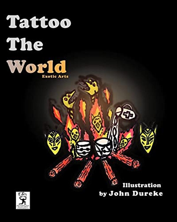 Tattoo The World (B&w): Exotic Arts-..