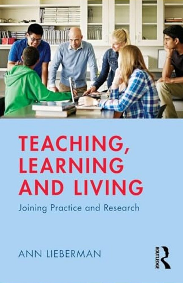 Teaching, Learning And Living: Joining Practice And Research-..