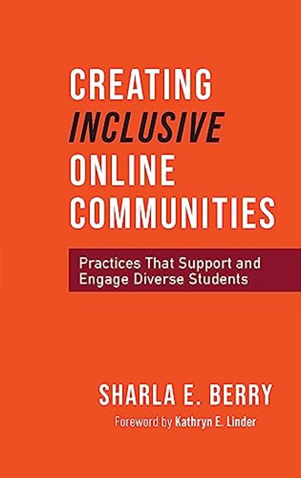 Creating Inclusive Online Communities: Practices That Support And Engage Diverse Students-..