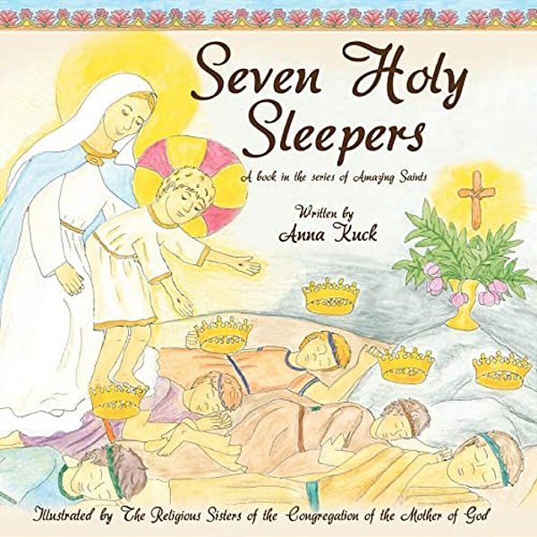 Seven Holy Sleepers: Amazing Saints-..