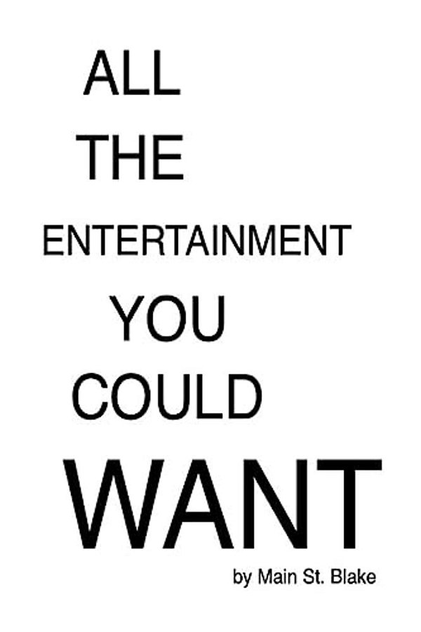All The Entertainment You Could Want-..