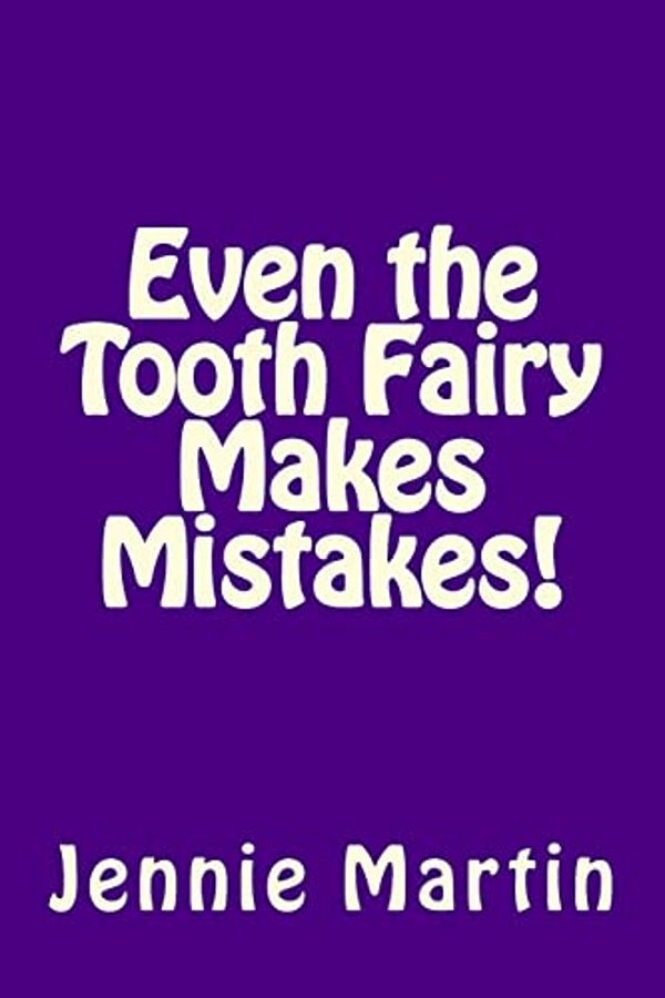 Even The Tooth Fairy Makes Mistakes!-..