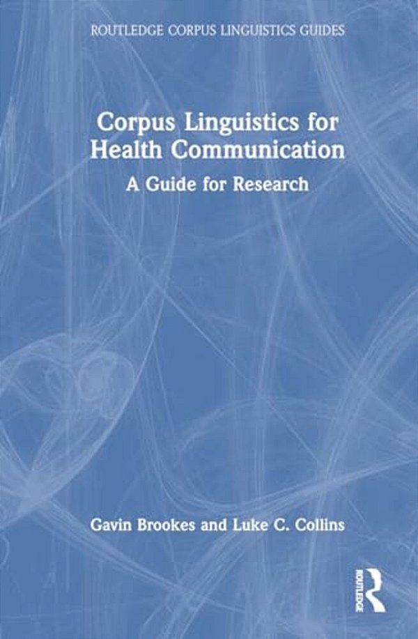 Corpus Linguistics For Health Communication: A Guide For Research-..