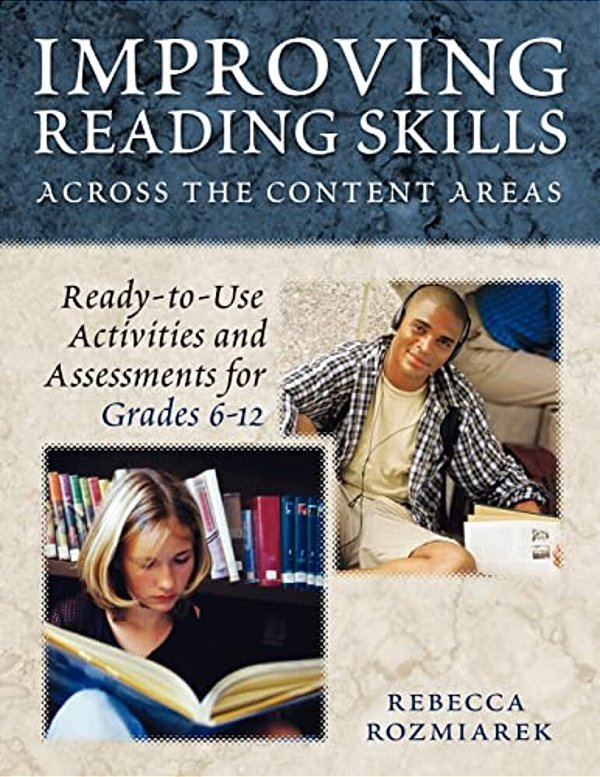 Improving Reading Skills Across The Content Areas: Ready-To-use Activities And Assessments For Grades 6-12-..
