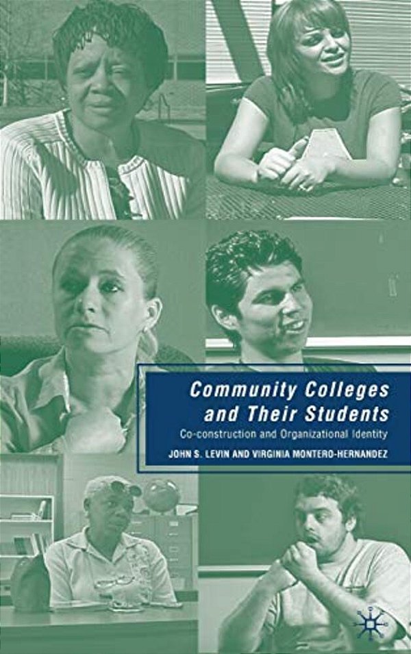 Community Colleges And Their Students: Co-Construction And Organizational Identity-..