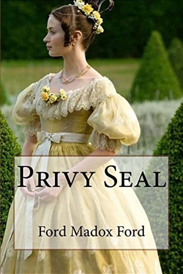 Privy Seal Ford Madox Ford-..