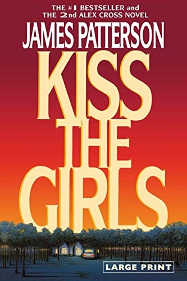 Kiss The Girls: An Alex Cross Thriller-..