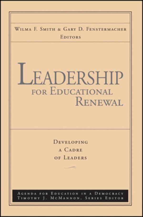 Leadership For Educational Renewal: Developing A Cadre Of Leaders-..
