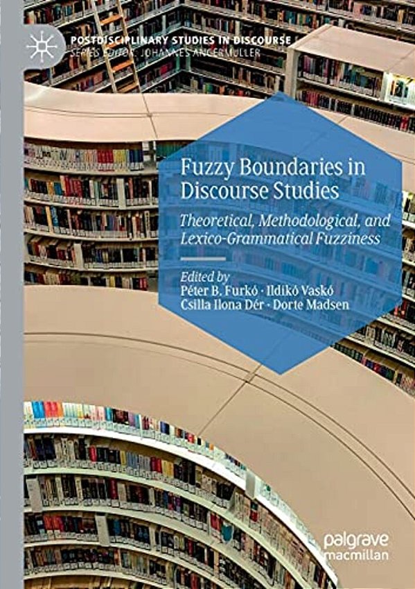 Fuzzy Boundaries In Discourse Studies: Theoretical, Methodological, And Lexico-Grammatical Fuzziness-..