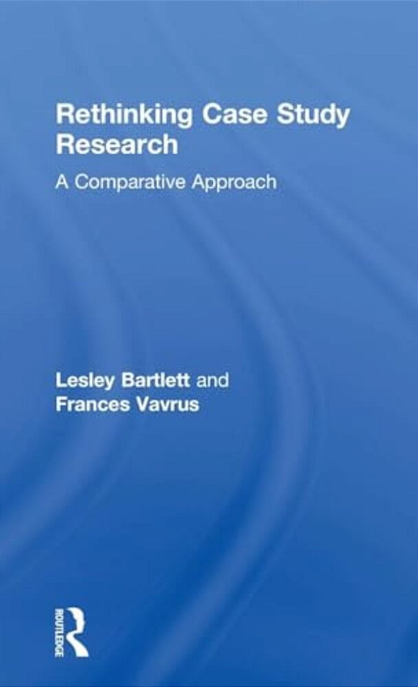 Rethinking Case Study Research: A Comparative Approach-..