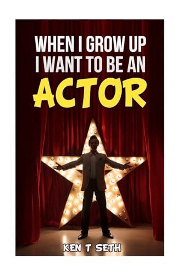 When I Grow Up I Want To Be An Actor-..