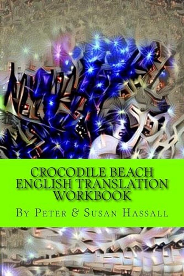 Crocodile Beach: English Translation Workbook-..
