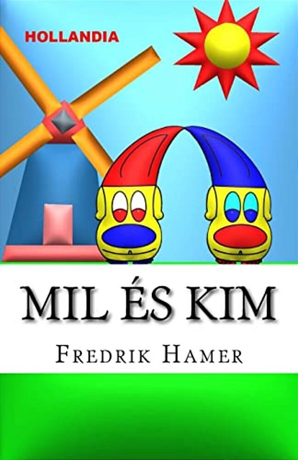 Mil És Kim: Hollandia-..