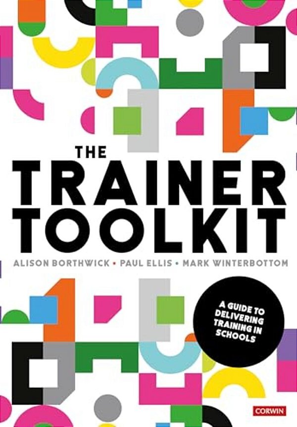 The Trainer Toolkit: A Guide To Delivering Training In Schools-..