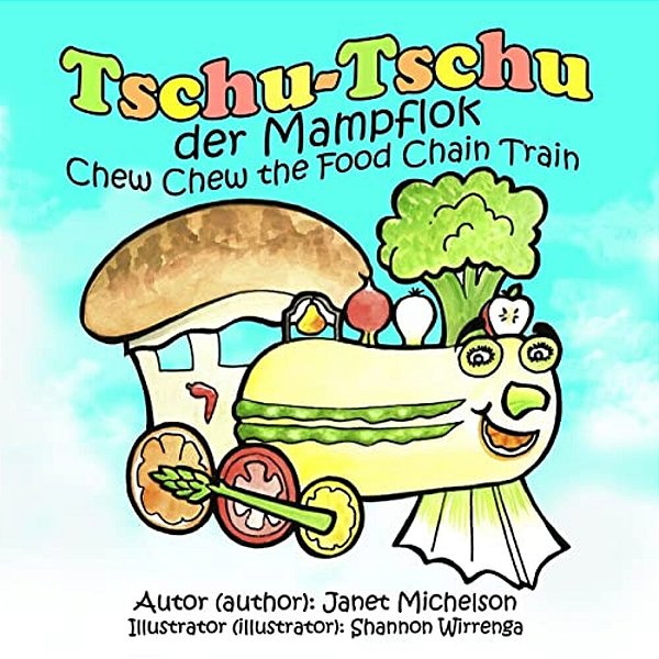 Tschu-Tschu, Die Mampflok (Chew Chew The Food Chain Train) (Bilingual German)-..