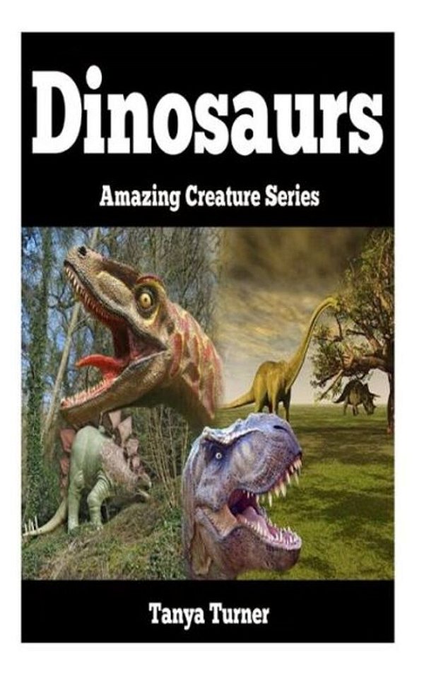 Dinosaurs: Amazing Creature Series-..