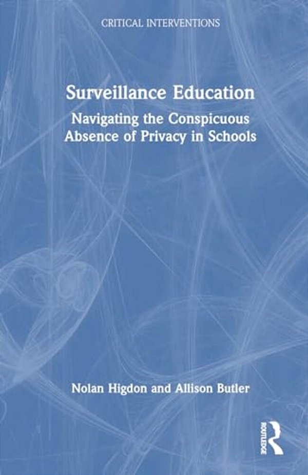 Surveillance Education: Navigating The Conspicuous Absence Of Privacy In Schools-..