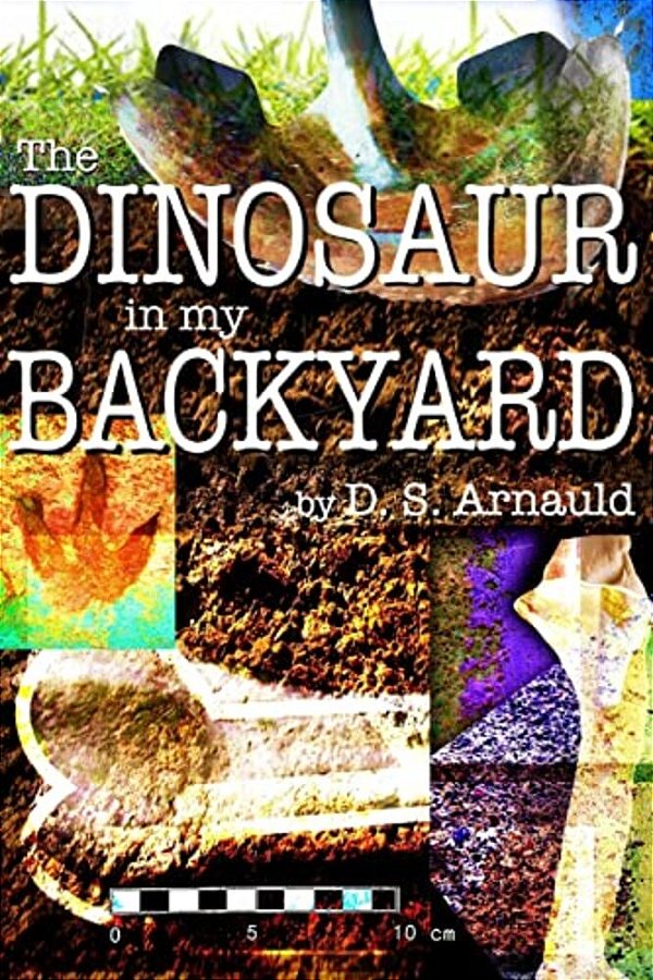 The Dinosaur In My Backyard-..