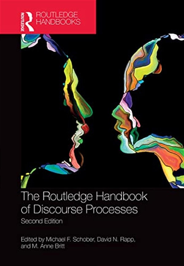 The Routledge Handbook Of Discourse Processes: Second Edition-..
