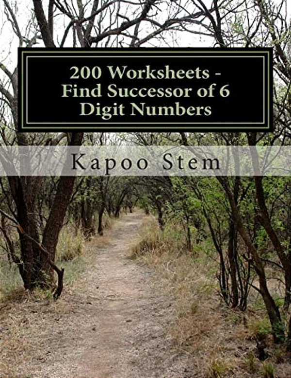 200 Worksheets - Find Successor Of 6 Digit Numbers: Math Practice Workbook-..