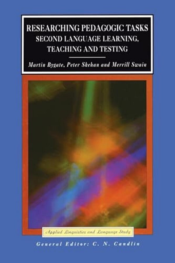 Researching Pedagogic Tasks: Second Language Learning, Teaching And Testing-..