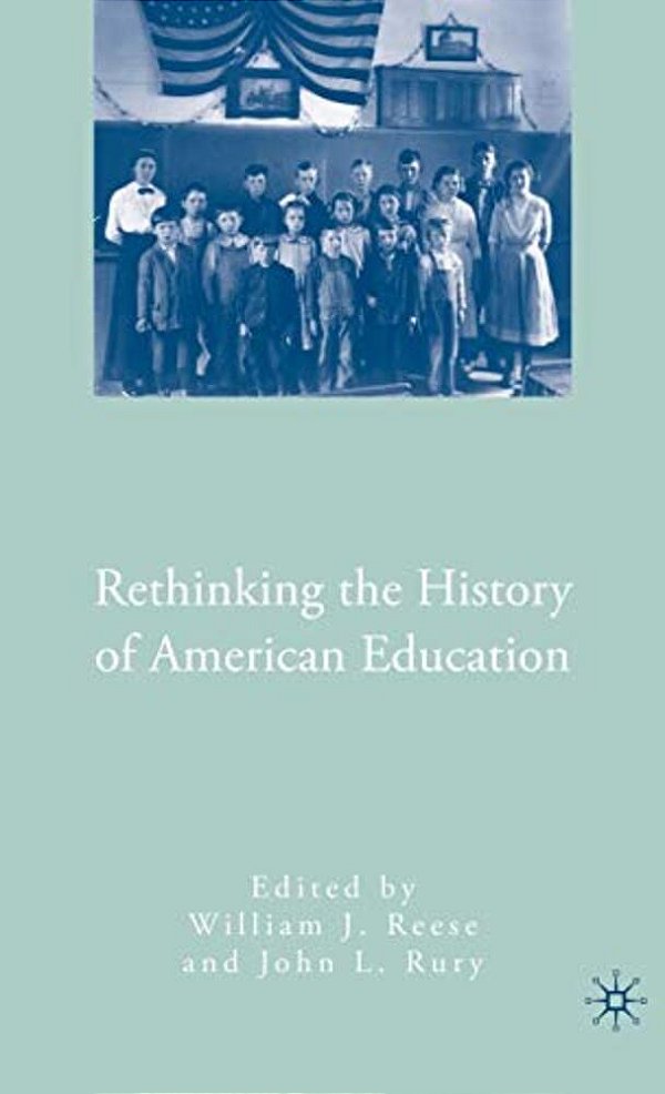 Rethinking The History Of American Education-..